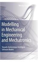 Modelling in Mechanical Engineering and Mechatronics: (English)
