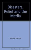 Disasters, Relief and the Media