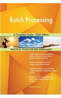 Batch Processing A Complete Guide - 2020 Edition