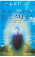 How to Read the Aura: Its' Character and Function in Everyday Life