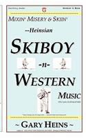 Mixin' Misery & Skiin'--Heinsian Skiboy-N-Western Music