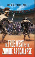 The True West vs the Zombie Apocalypse