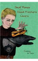 Small Planes and the Dead Fathers of Lovers