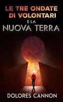 Tre Ondate di Volontari e la Terra Nuova