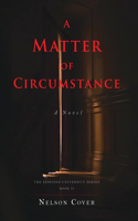 Matter of Circumstance