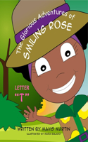 The Glorious Adventures of Smiling Rose Letter T