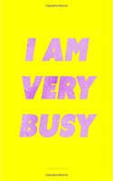 I Am Very Busy Composition Notebook: Yellow Journal