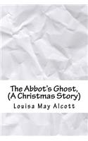 The Abbot's Ghost, (a Christmas Story)