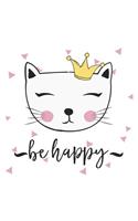 Be Happy: Cute Princess Cat Composition Notebook For Girls, Large Size - Letter, Wide Ruled