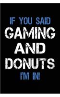 If You Said Gaming And Donuts I'm In