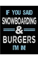 If You Said Snowboarding & Burgers I'm in