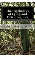 The Psychology of Lying and Detecting Lies