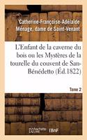 L'Enfant de la Caverne Du Bois Ou Les Mystères de la Tourelle Du Couvent de San-Bénédetto