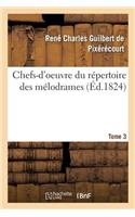 Chefs-d'Oeuvre Du Répertoire Des Mélodrames. Tome 3