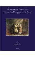 Meyerbeer and Grand Opera from the July Monarchy to the Present