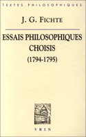 J.G. Fichte: Essais Philosophiques Choisis (1794-1795)
