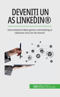 Deveniți un as LinkedIn(R)