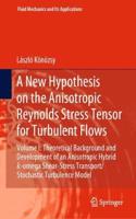 New Hypothesis on the Anisotropic Reynolds Stress Tensor for Turbulent Flows: Volume I: Theoretical Background and Development of an Anisotropic Hybrid K-Omega Shear-Stress Transport/Stochastic Turbulence Model