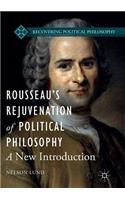 Rousseau's Rejuvenation of Political Philosophy