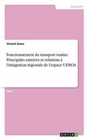 Fonctionnement du transport routier. Principales entraves et solutions à l'intégration régionale de l'espace UEMOA