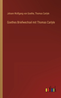 Goethes Briefwechsel mit Thomas Carlyle