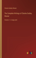 The Complete Writings of Charles Dudley Warner: Volume 3 - in large print
