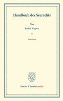 Handbuch Des Seerechts: Erster Band. Systematisches Handbuch Der Deutschen Rechtswissenschaft. Dritte Abtheilung, Dritter Theil, Erster Band. Hrsg. Von Karl Binding(Duncker & Humblot Reprints)