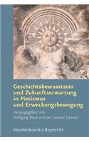 Geschichtsbewusstsein Und Zukunftserwartung in Pietismus Und Erweckungsbewegung