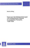 Nationale Identitaetsbestrebungen Und Antispanische Polemik Im Englischen Pamphlet, 1558-1630