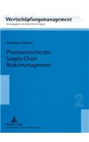 Prozessorientiertes Supply Chain Risikomanagement