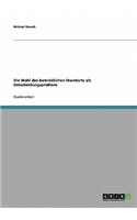 Die Wahl des betrieblichen Standorts als Entscheidungsproblem