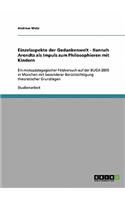 Einzelaspekte der Gedankenwelt - Hannah Arendts als Impuls zum Philosophieren mit Kindern