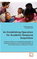 Establishing Operation for Academic Response Acquisition