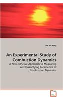 Experimental Study of Combustion Dynamics