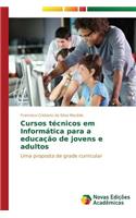 Cursos técnicos em Informática para a educação de jovens e adultos
