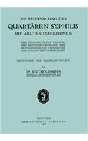 Die Behandlung der Quartären Syphilis mit Akuten Infektionen: Ihre Stellung in der Therapie, Ihre Methodik Und Klinik, Ihre Beziehungen zur Pathologie und zum Öffentlichen Leben, Ergebnisse und Beobachtungen(German)