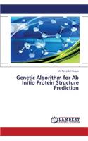 Genetic Algorithm for AB Initio Protein Structure Prediction