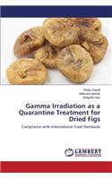 Gamma Irradiation as a Quarantine Treatment for Dried Figs