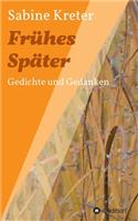 Frühes Später: Gedichte und Gedanken