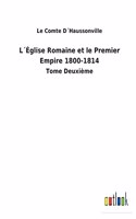 L´Église Romaine et le Premier Empire 1800-1814