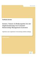 Kosten-, Nutzen- & Risikoaspekte Bei Der Implementierung Von Costumer Relationship Management Systemen