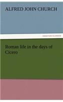 Roman Life in the Days of Cicero: (English)