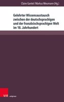 Gelehrter Wissensaustausch Zwischen Der Deutschsprachigen Und Der Franzosischsprachigen Welt Im 18. Jahrhundert