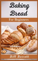 Baking Bread For Beginners