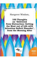 Hangover Wisdom, 100 Thoughts on Delivered from Distraction