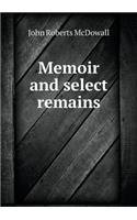 Memoir and Select Remains
