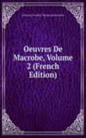 Oeuvres De Macrobe, Volume 2 (French Edition)