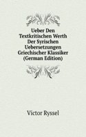 Ueber Den Textkritischen Werth Der Syrischen Uebersetzungen Griechischer Klassiker. (Progr., Nicolaigymn. in Leipzig). (German Edition)