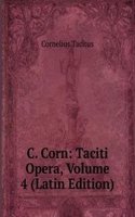 C. Corn: Taciti Opera, Volume 4 (Latin Edition)