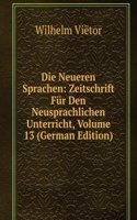 Die Neueren Sprachen: Zeitschrift Fur Den Neusprachlichen Unterricht, Volume 13 (German Edition)